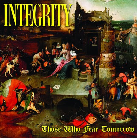 Integrity - Those Who Fear Tomorrow 12" [Import]